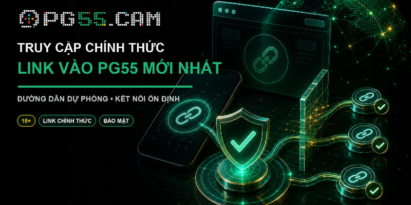 Link vào PG55 mới nhất